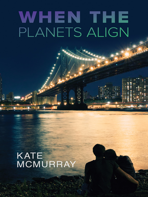 Title details for When the Planets Align by Kate McMurray - Available